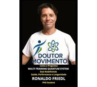 DOUTOR MOVIMENTO: Como o Programa MULTI TRAINING QUANTUM SYSTEM Está Redefinindo Saúde, Performance e Longevidade