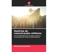 Doutrina de comunicações militares: Um Guia Sistemático para Comando, Controlo e Comunicações nas Forças Armadas Modernas