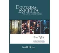 Doutrina Espírita para Principiantes: Estudo da Doutrina em 8 aulas (Livros Espíritas(Português))