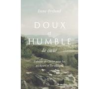 Doux et humble de cœur: L'amour de Christ pour les pécheurs et les affligés