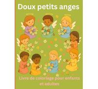 Doux petits anges: Livre de coloriage pour enfants et adultes