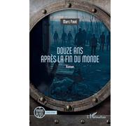 Douze ans après la fin du monde (Miroirs Du Réel)