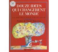 Douze Idées Qui Changèrent Le Monde (ebook)