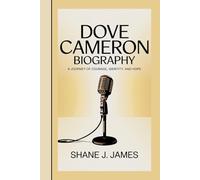 DOVE CAMERON BIOGRAPHY: A Journey Of Courage, Identity, And Hope
