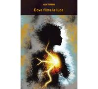 Dove filtra la luce