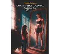 Dove finisce il corpo, inizio io