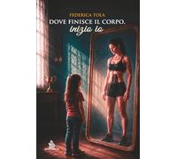 Dove finisce il corpo, inizio io