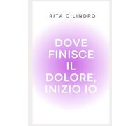Dove finisce il dolore, inizio io