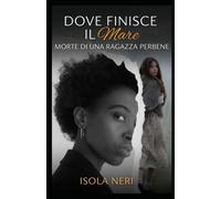 Dove finisce il mare: Morte di una ragazza perbene