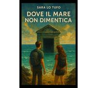 Dove il Mare Non Dimentica: Il Caso del Golfo degli Aranci (Specchi del Reale e dell’Immaginario)