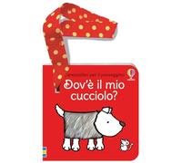 Dov'è il mio cucciolo? Ediz. a colori (Carezzalibri per il passeggino)