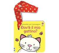 Dov'è il mio gattino? Ediz. a colori (Carezzalibri per il passeggino)