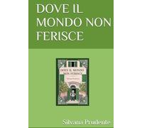 DOVE IL MONDO NON FERISCE
