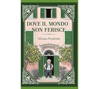 DOVE IL MONDO NON FERISCE