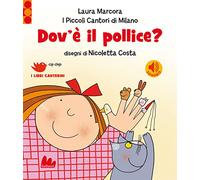 Dov'è il pollice? Ediz. a colori (Cip chip. I libri canterini)