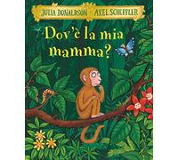 Dov'è la mia mamma? Ediz. a colori (Album illustrati)