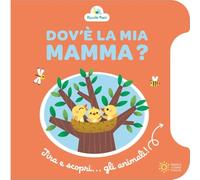 Dov'è la mia mamma? Ediz. a colori (Primi libri per scoprire)