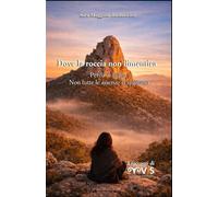 Dove la roccia non dimentica: Perda ’e Liana. Non tutte le assenze si spiegano (I racconti di VIS)