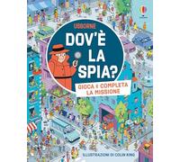 Dov'è la spia? Ediz. illustrata (Where's the...)