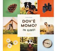 Dov'è Momo? In giro! Ediz. a colori (I grandi e i piccoli)