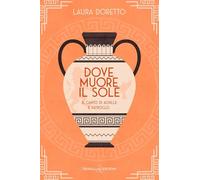 Dove muore il sole. Il canto di Achille e Patroclo (Rainbow)