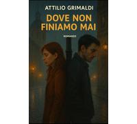 Dove non finiamo mai