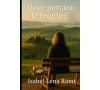Dove portano le fragilità: Il cammino silenzioso di una donna verso sé stessa (I giorni che ci hanno cambiato)