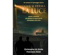Dove si ferma la luce: Gran Canaria, un segreto nascosto, un'anima svelata.
