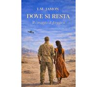 Dove si resta: Il coraggio di fermarsi