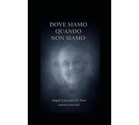 DOVE SIAMO QUANDO NON SIAMO (LIMINE)