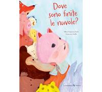 Dove sono finite le nuvole? Ediz. a colori (Libri illustrati)