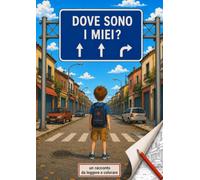 Dove Sono i Miei?: Un’avventura da leggere e colorare