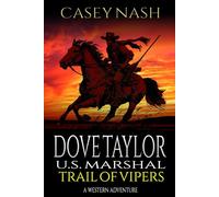 Dove Taylor: U.S. Marshal: Trail of Vipers: A Western Adventure (A Dove Taylor: U.S. Marshal Western)