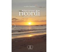 Dove tornano i ricordi: Racconti e Poesie