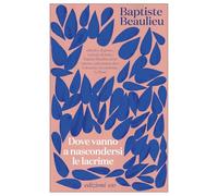 Dove vanno a nascondersi le lacrime (Dal mondo)