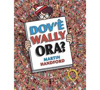Dov'è Wally ora? Ediz. a colori (Libri illustrati)