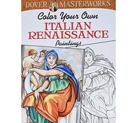 Dover Masterworks: Color Your Own Italian Renaissance Paintings