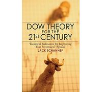 Dow Theory for the 21st Century: Technical Indicators for Improving Your Investment Results