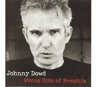 Dowd, Johnny - Wrong Side of Memphis