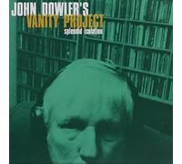 Dowler, John / Vanity Project - Splendid Isolation