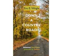 Down A Country Road: Seasonal Devotions Inspired by Nature