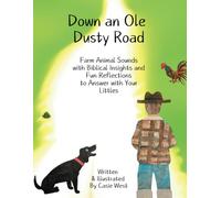 Down an Ole Dusty Road: Farm Animal Sounds with Biblical Insights and Fun Reflections to Answer with your Littles
