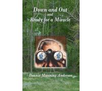 Down and Out and Ready for a Miracle