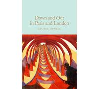 Down and Out in Paris and London: George Orwell: 278 (Macmillan Collector’s Library)