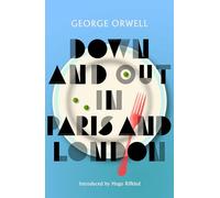 Down and Out in Paris and London: New Edition of Orwell’s vivid and groundbreaking memoir (Polygon Classics)