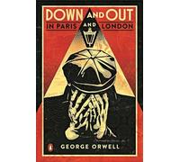 Down And Out In Paris And London: The classic reimagined with cover art by Shepard Fairey (Penguin Essentials, 91)