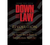 Down By Law: comes the Revolution and Rebirth of a More Perfect Union (The Down By Law Project)