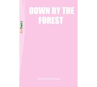 DOWN BY THE FOREST