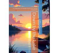 Down by the Lake: A Collection of Gentle Poems for Young Explorers