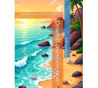 Down by the Seashore: Playful Poems for Young Explorers